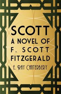 Cover image for Scott: A Novel of F. Scott Fitzgerald