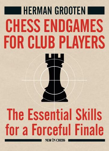 Cover image for Chess Endgames for Club Players: The Essential Skills for a Forceful Finale