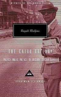 Cover image for The Cairo Trilogy: Palace Walk, Palace of Desire, Sugar Street; Introduction by Sabry Hafez