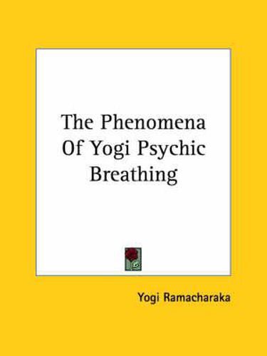 Cover image for The Phenomena of Yogi Psychic Breathing