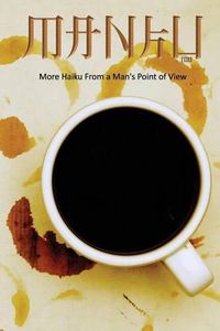 Cover image for Manku Too: More Haiku From A Man's Point Of View