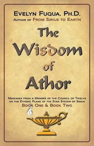 Cover image for The Wisdom of Athor Book One and Book Two: Esoteric Information from a Member of the Council of Twelve on the Star System Sirius