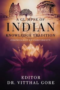 Cover image for A Glimpse of Indian Knowledge Tradition