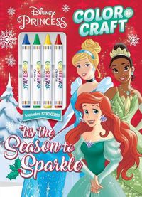 Cover image for Disney Princess: 'Tis the Season to Sparkle: Color & Craft with 4 Big Crayons and Stickers