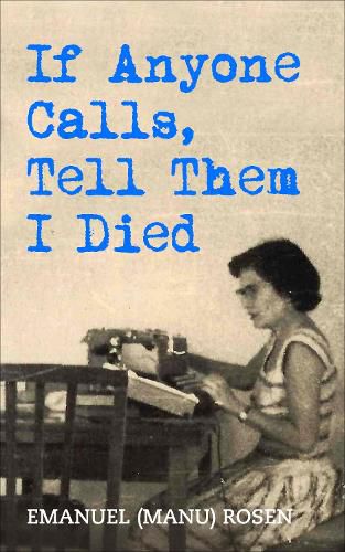 Cover image for If Anyone Calls, Tell Them I Died: A Memoir