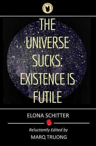Cover image for The Universe Sucks: Existence Is Futile