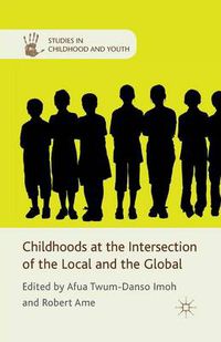 Cover image for Childhoods at the Intersection of the Local and the Global