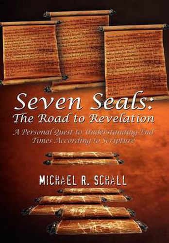 Cover image for Seven Seals: The Road to Revelation: a Personal Quest to Underst Anding End Times According to Scripture