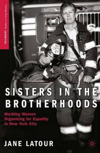 Cover image for Sisters in the Brotherhoods: Working Women Organizing for Equality in New York City