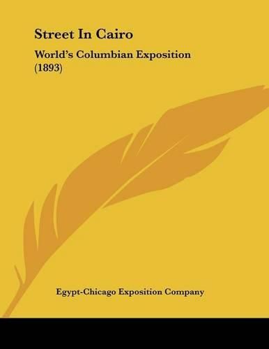 Cover image for Street in Cairo: World's Columbian Exposition (1893)