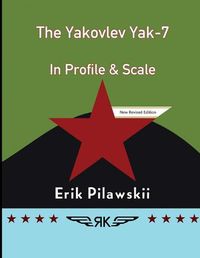 Cover image for The Yakovlev Yak-7 In Profile & Scale