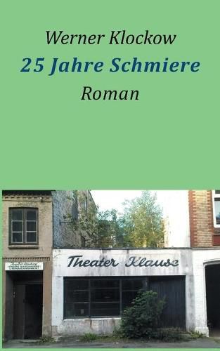 25 Jahre Schmiere: Roman