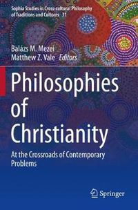 Cover image for Philosophies of Christianity: At the Crossroads of Contemporary Problems