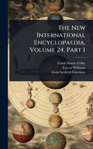 Cover image for The New International Encyclopaedia, Volume 24, Part 1