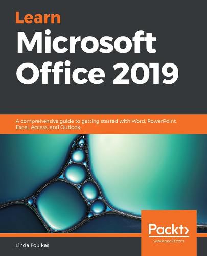 Cover image for Learn Microsoft Office 2019: A comprehensive guide to getting started with Word, PowerPoint, Excel, Access, and Outlook