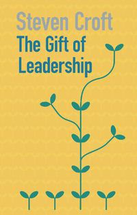 Cover image for The Gift of Leadership