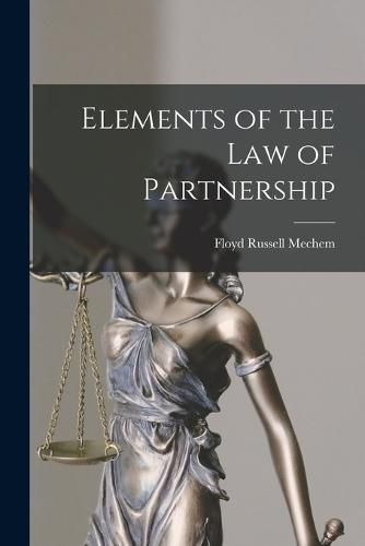 Cover image for Elements of the Law of Partnership