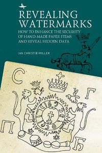 Cover image for Revealing Watermarks: How to Enhance the Security of Hand-Made Paper Items and Reveal Hidden Data