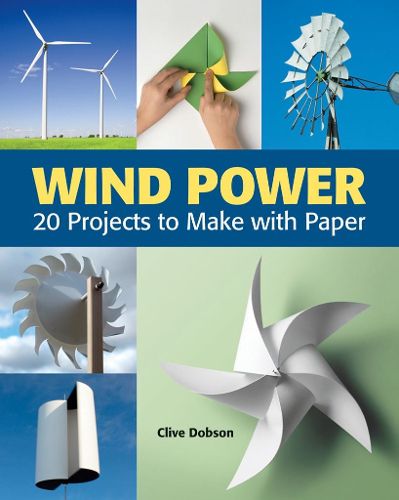 Cover image for Wind Power: 20 Projects to Make with Paper