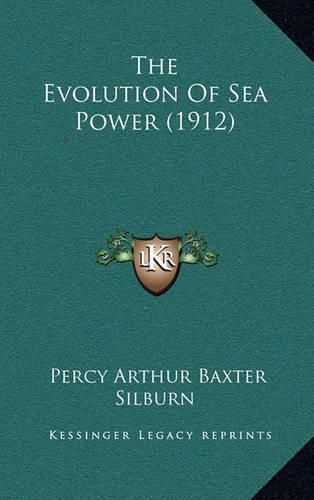 Cover image for The Evolution of Sea Power (1912)