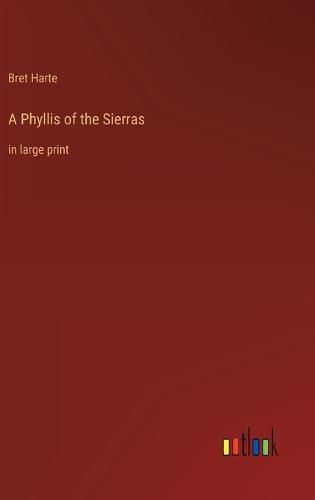 Cover image for A Phyllis of the Sierras