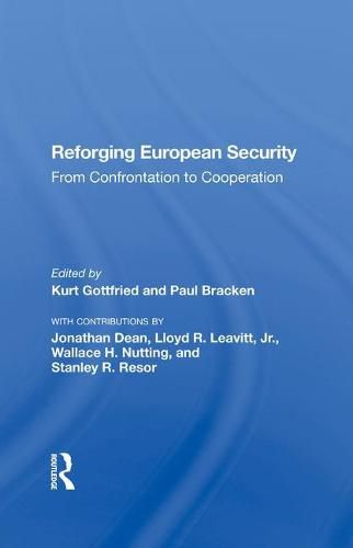 Reforging European Security: From Confrontation to Cooperation