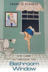 Cover image for She Came in Through the Bathroom Window