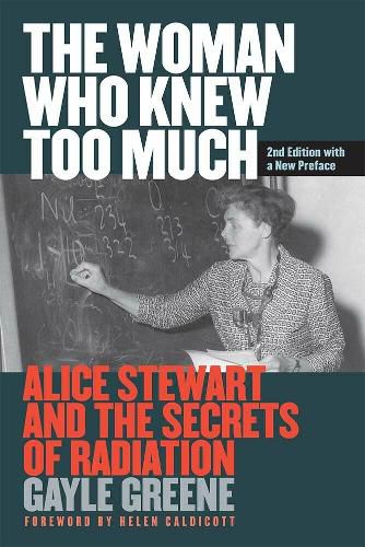 Cover image for The Woman Who Knew Too Much: Alice Stewart and the Secrets of Radiation