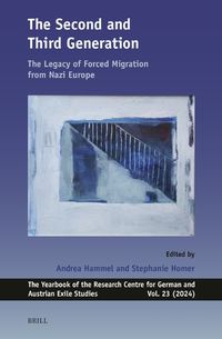 Cover image for The Second and Third Generation: The Legacy of Forced Migration from Nazi Europe