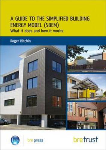 Cover image for A Guide to the Simplified Building Energy Model (SBEM): What it Does and How it Works (FB 24)