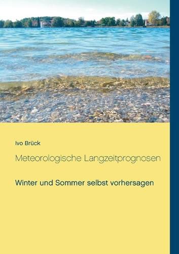 Cover image for Meteorologische Langzeitprognosen: Winter und Sommer selbst vorhersagen