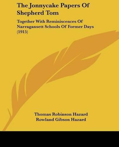 Cover image for The Jonnycake Papers of Shepherd Tom: Together with Reminiscences of Narragansett Schools of Former Days (1915)