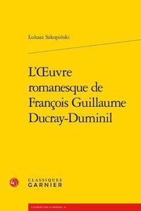 Cover image for L'Oeuvre Romanesque de Francois Guillaume Ducray-Duminil