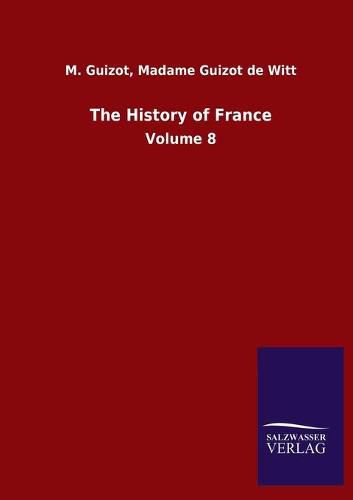 Cover image for The History of France: Volume 8