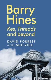 Cover image for Barry Hines: Kes, Threads and Beyond