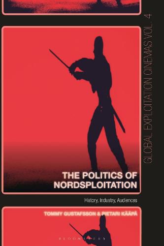 Cover image for The Politics of Nordsploitation: History, Industry, Audiences