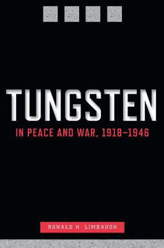 Cover image for Tungsten in Peace and War, 1918-1946