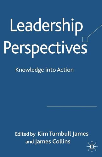 Leadership Perspectives: Knowledge into Action