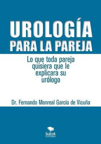 Cover image for Urologia para la pareja. Lo que toda pareja quisiera que le explicara su urologo