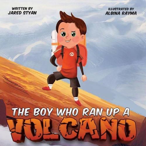 Cover image for The Boy Who Ran Up A Volcano