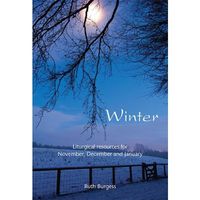 Cover image for Winter: Liturgical Resources for November, December and January