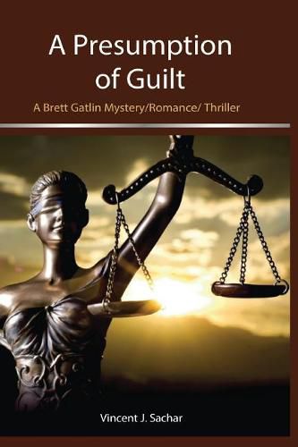 Cover image for A Presumption of Guilt: A Brett Gatlin Mystery/Romance/Thriller