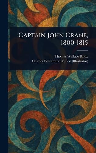 Cover image for Captain John Crane, 1800-1815