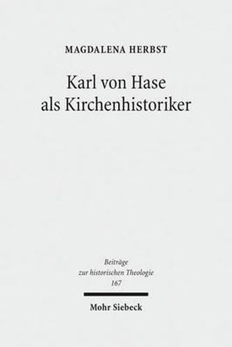 Karl von Hase als Kirchenhistoriker