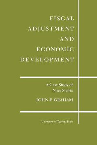 Cover image for Fiscal Adjustment and Economic Development: A Case Study of Nova Scotia