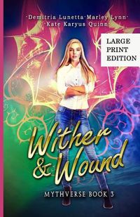 Cover image for Wither & Wound: A Young Adult Urban Fantasy Academy Series Large Print Version