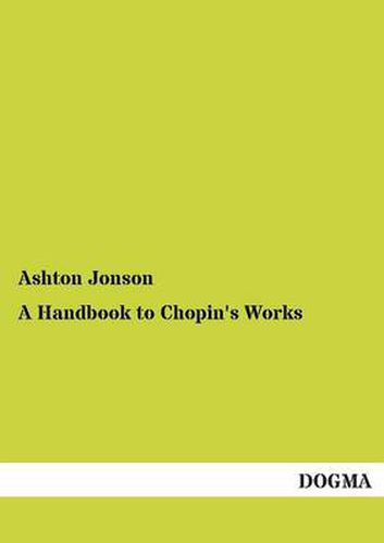 Cover image for A Handbook to Chopin's Works