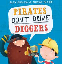 Cover image for Pirates Don't Drive Diggers