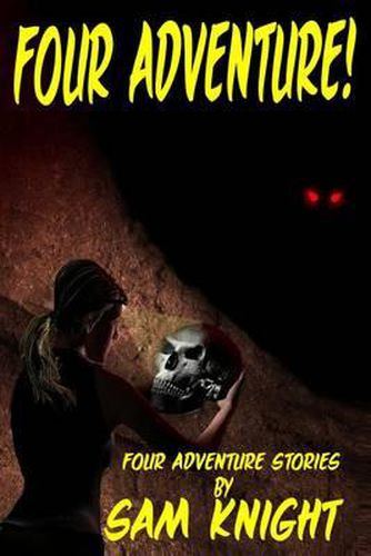 Four Adventure!: Four Short Stories by Sam Knight