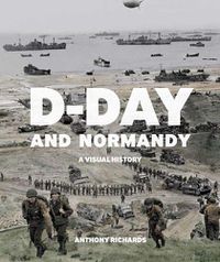 Cover image for D-Day and Normandy: A Visual History